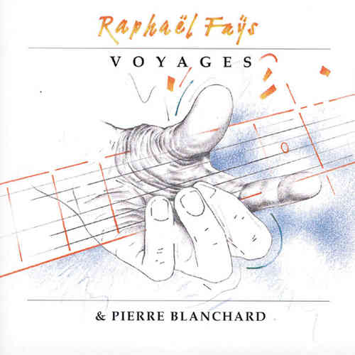 Raphaël Faÿs & Pierre Blanchard - Voyages
