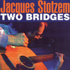 Jacques Stotzem - Two Bridges