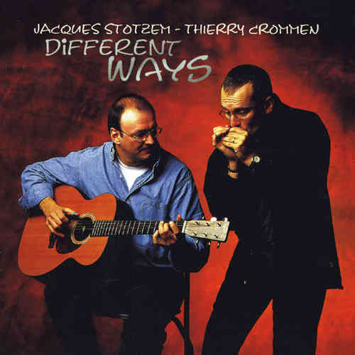 Jacques Stotzem & Thierry Crommen - Different Ways