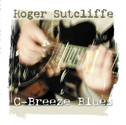 Roger Sutcliffe - C-Breeze Blues