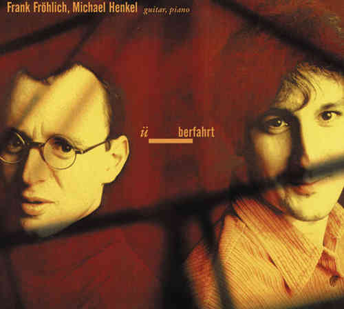 Frank Fröhlich & Michael Henkel - Überfahrt