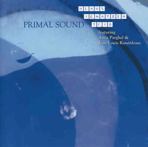 Klaus Ignatzek Trio - Primal Sound