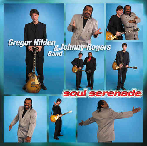 Gregor Hilden Band & Johnny Rogers - Soul Serenade