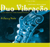 Duo Vibraçao - A Jazzy Note