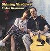 Stefan Grossman - Shining Shadows