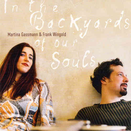 Martina Gassmann & Frank Wingold - In the Backyards of our Souls