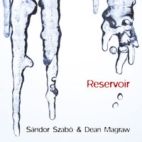 Sándor Szabó & Dean Magraw - Reservoir