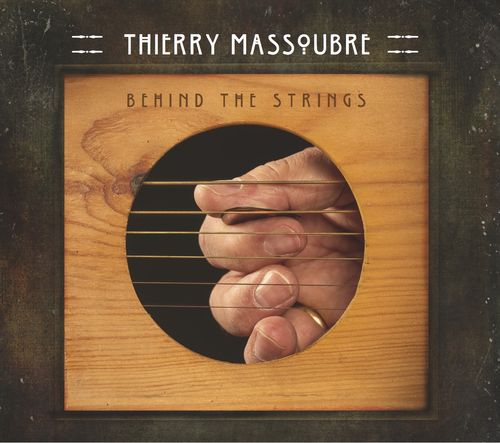 Thierry Massoubre - Behind The Strings