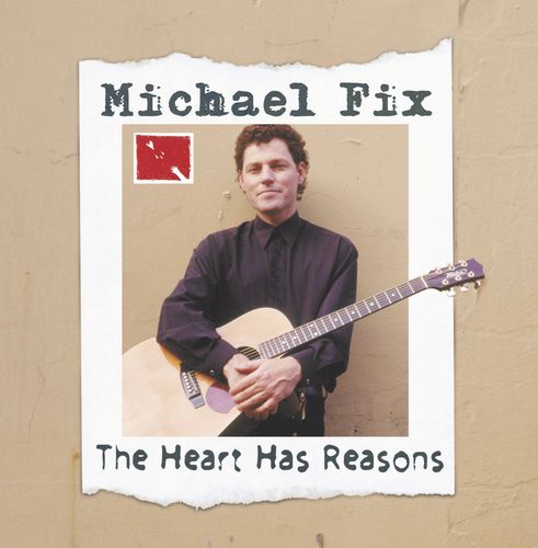 Michael Fix - The Heart Has Reasons