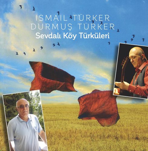 Ismail Türker / Durmuş Türker - Sevdalı Köy Türküleri