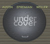 Austin Epremian Weller • Under Cover